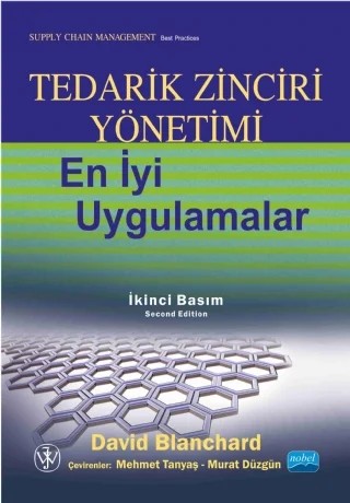 TEDARİK ZİNCİRİ YÖNETİMİ En iyi uygulamalar / Supply Chain Management Best Practices – David Blanchard – Nobel Akademik Yayıncılık kitap kapağı