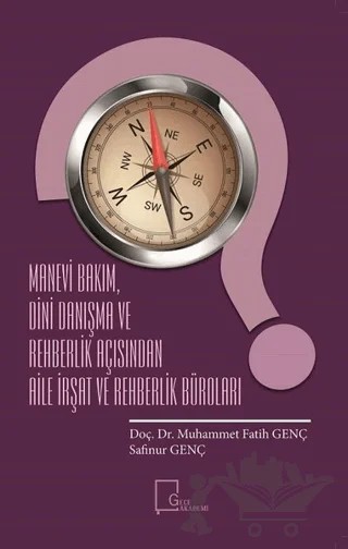 Manevi Bakım Dini Danışma ve Rehberlik Açısında Aile İrşat ve Rehberlik Büroları – Muhammet Fatih Genç, Safinur Genç – Gece Akademi kitap kapağı