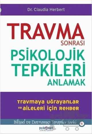Travma Sonrası Psikolojik Tepkileri Anlamak – Claudia Herbert – Psikonet Yayınları kitap kapağı