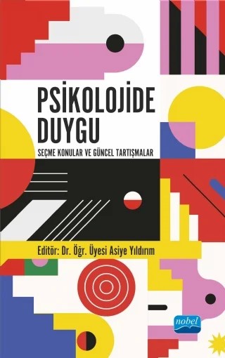 PSİKOLOJİDE DUYGU - Seçme Konular ve Güncel Tartışmalar – Asiye Yıldırım, Aslı Eyrenci, Barış Özdemir, Başak Bahtiyar, Ceylan Ayseli, Gonca Çiffiliz, Kuntay Arcan, Mine İlhan Öner – Nobel Akademik Yayıncılık kitap kapağı