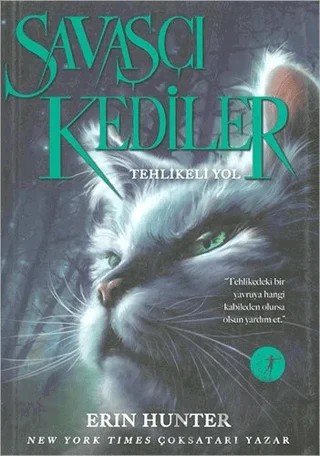 Savaşçı Kediler: Tehlikeli Yol – Erin Hunter – Artemis Yayınları kitap kapağı