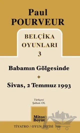 Belçika Oyunları 3 Babamın Gölgesinde Sivas - 2 Temmuz 1993 – Paul Pourveur – Mitos Boyut Yayınları kitap kapağı