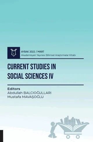 Current Studies in Social Sciences IV - Aybak 2022 Mart – Kolektif – Akademisyen Kitabevi kitap kapağı