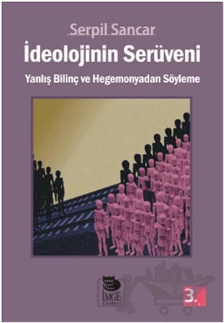 İdeolojinin Serüveni – Serpil Sancar – İmge Kitabevi Yayınları kitap kapağı