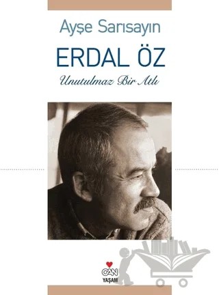 Erdal Öz - Unutulmaz Bir Atlı – Ayşe Sarısayın – Can Yayınları kitap kapağı