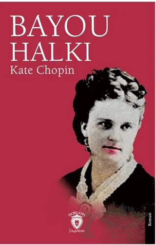 Bayou Halkı – Kate Chopin – Dorlion Yayınları kitap kapağı