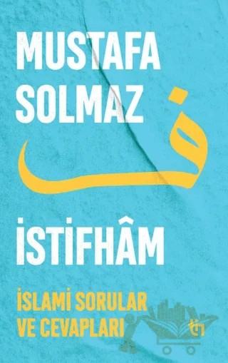 İstifham I – İslami Sorular ve Cevapları – Mustafa Solmaz – Tin Yayınları kitap kapağı