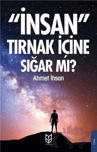 İnsan Tırnak İçine Sığar mı? – Ahmet İhsan – Yason Yayıncılık kitap kapağı