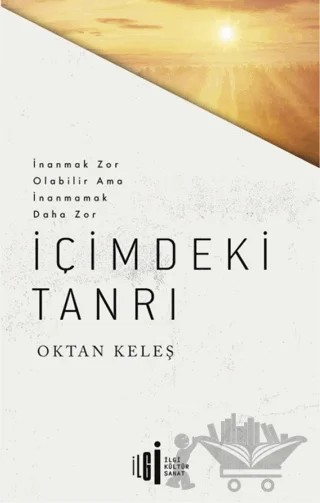 İçimdeki Tanrı – Oktan Keleş – İlgi Kültür Sanat Yayınları kitap kapağı