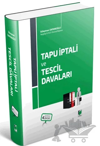Tapu İptali ve Tescil Davaları – Süleyman Sapanoğlu – Adalet Yayınevi kitap kapağı