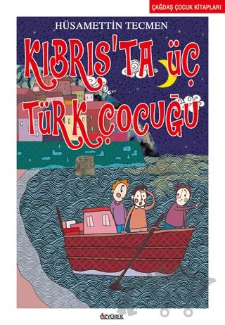 Kıbrıs’ta Üç Türk Çocuğu – Hüsamettin Tecmen – Özyürek Yayınları kitap kapağı
