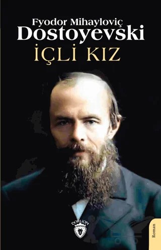 İçli Kız – Fyodor Mihayloviç Dostoyevski – Dorlion Yayınları kitap kapağı