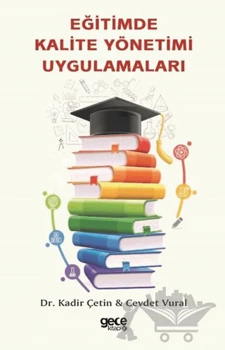 Eğitimde Kalite Yönetimi Uygulamaları – Cevdet Vural, Kadir Çetin – Gece Kitaplığı kitap kapağı