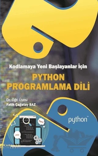 Kodlamaya Yeni Başlayanlar İçin Python Programlama Dili – Fatih Çağatay Baz – Karahan Kitabevi kitap kapağı