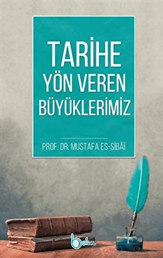 Tarihe Yön Veren Büyüklerimiz – Mustafa Es-Sibâî – Beka Yayınları kitap kapağı