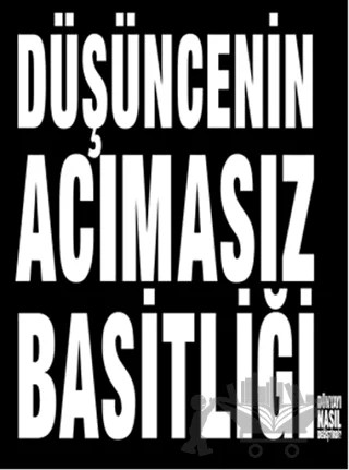 Düşüncenin Acımasız Basitliği Dünyayı Nasıl Değiştirdi? – Maurice Saatchi – MediaCat Kitapları kitap kapağı