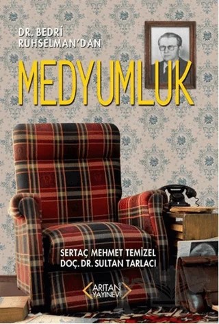 Dr. Bedri Ruhselman'dan Medyumluk – Sertaç Mehmet Temizel, Sultan Tarlacı – Arıtan Yayınevi kitap kapağı