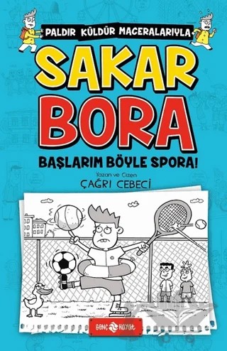 Sakar Bora - Başlarım Böyle Spora! – Çağrı Cebeci – Genç Hayat kitap kapağı