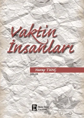 Vaktin İnsanları – Nuray Tunç – İlkim Ozan Yayınları kitap kapağı