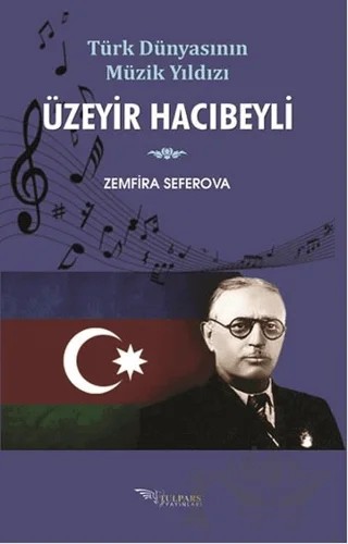 Üzeyir Hacıbeyli – Zemfira Seferova – Tulpars Yayınevi kitap kapağı