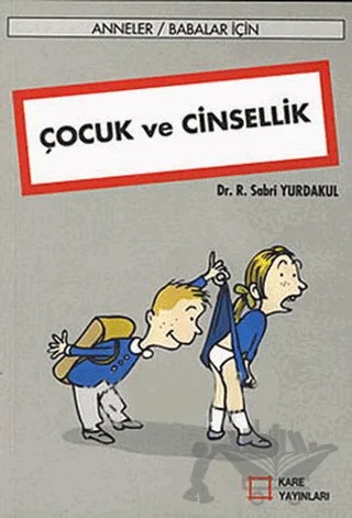 Çocuk ve Cinsellik – R. Sabri Yurdakul – Kare Yayınları kitap kapağı