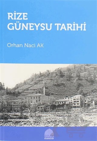 Rize Güneysu Tarihi – Orhan Naci Ak – REVAK Rize Araştırmaları Vakfı kitap kapağı