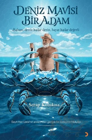 Deniz Mavisi Bir Adam – Serap Kolukısa – Cinius Yayınları kitap kapağı