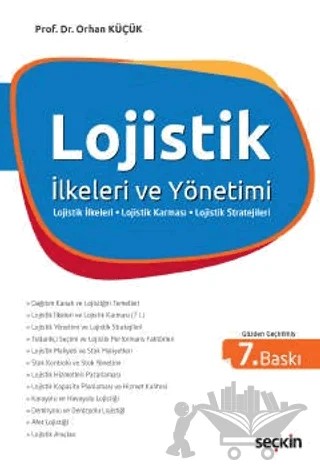 Lojistik İlkeleri ve Yönetimi – Orhan Küçük – Seçkin Yayıncılık kitap kapağı