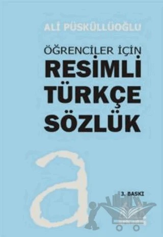 Öğrenciler İçin Resimli Türkçe Sözlük – Ali Püsküllüoğlu – Arkadaş Yayınları kitap kapağı