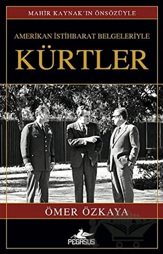 Amerikan İstihbarat Belgeleriyle Kürtler – Ömer Özkaya – Pegasus Yayınları kitap kapağı
