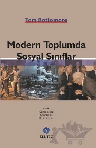 Modern Toplumda Sosyal Sınıflar – Tom Bottomore – Sentez Yayınları kitap kapağı