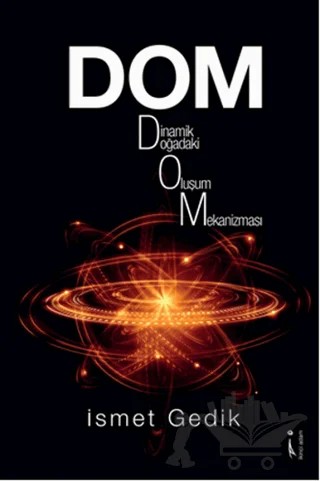 Dom : Dinamik Doğadaki Oluşum Mekanizması – İsmet Gedik – İkinci Adam Yayınları kitap kapağı