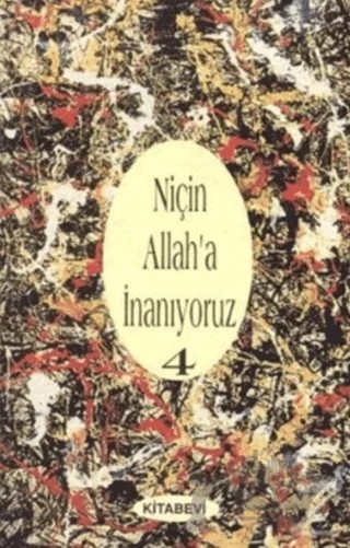Niçin Allah’a İnanıyoruz? Cilt: 4 – İbrahim Sıtkı Eröz – Kitabevi Yayınları kitap kapağı