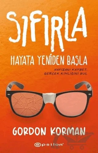 Sıfırla - Hayata Yeniden Başla – Gordon Korman – Epsilon Yayınevi kitap kapağı