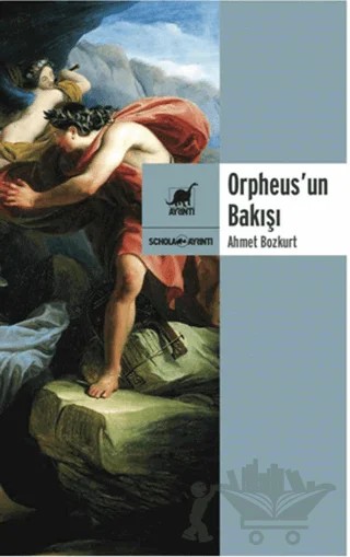 Orpheus'un Bakışı – Ahmet Bozkurt – Ayrıntı Yayınları kitap kapağı