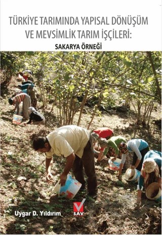 Türkiye Tarımında Yapısal Dönüşüm ve Mevsimlik Tarım İşçileri: Sakarya Örneği – Uygar D. Yıldırım – Sosyal Araştırmalar Vakfı kitap kapağı
