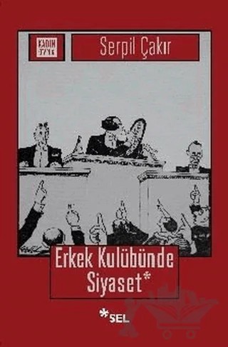 Erkek Kulübünde Siyaset – Serpil Çakır – Sel Yayıncılık kitap kapağı