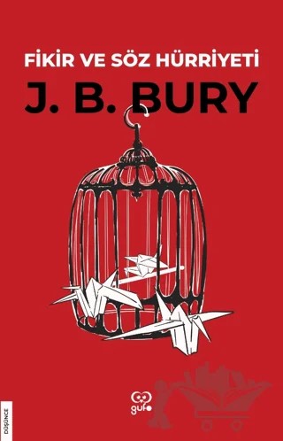 Fikir ve Söz Hürriyeti – John Bagnell Bury – Gufo Yayınları kitap kapağı