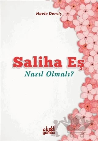 Saliha Eş Nasıl Olmalı? – Havle Abdulkadir Derviş – Guraba Yayınları kitap kapağı