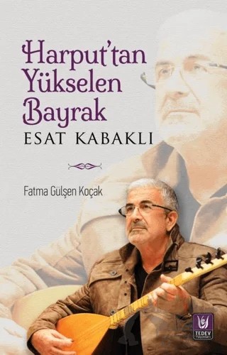 Harput’tan Yükselen Bayrak - Esat Kabaklı – Fatma Gülşen Koçak – Tedev Yayınları kitap kapağı