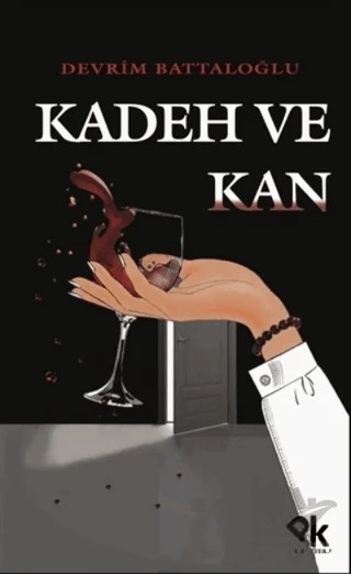 Kadeh ve Kan – Devrim Battaloğlu – Panu Kitap kitap kapağı