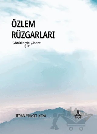 Özlem Rüzgarları Gönüllerde Çisenti – Heran Yüksel Kaya – Sonçağ Yayınları kitap kapağı