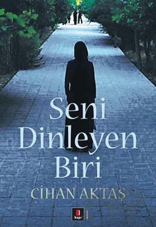 Seni Dinleyen Biri – Cihan Aktaş – Kapı Yayınları kitap kapağı