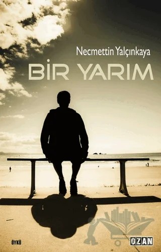 Bir Yanım – Necmettin Yalçınkaya – Ozan Yayıncılık kitap kapağı
