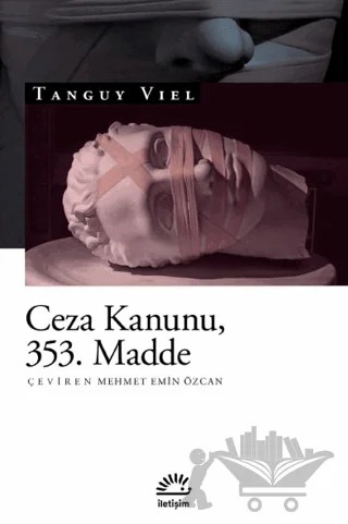 Ceza Kanunu 353. Madde – Tanguy Viel – İletişim Yayınevi kitap kapağı