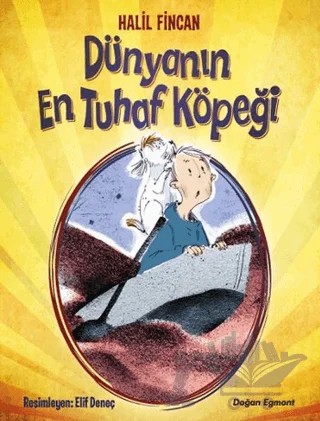 Dünyanın En Tuhaf Köpeği – Halil Fincan – Doğan Egmont Yayıncılık kitap kapağı
