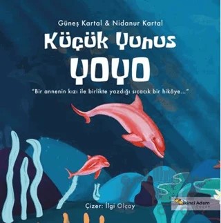 Küçük Yunus Yoyo – Güneş Kartal, Nidanur Kartal – İkinci Adam Yayınları kitap kapağı