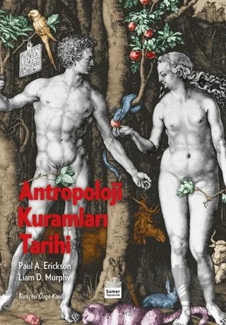 Antropoloji Kuramları Tarihi – Liam D. Murphy, Paul A. Erickson – Sümer Yayıncılık kitap kapağı