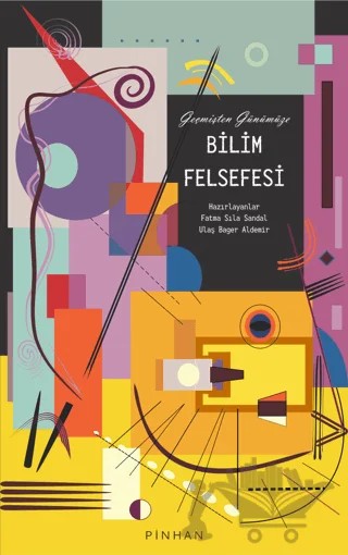 Geçmişten Günümüze Bilim Felsefesi – Kolektif – Pinhan Yayıncılık kitap kapağı