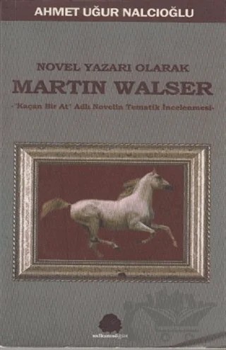 Novel Yazarı Olarak Martin Walser – Ahmet Uğur Nalcıoğlu – Salkımsöğüt Yayınları kitap kapağı